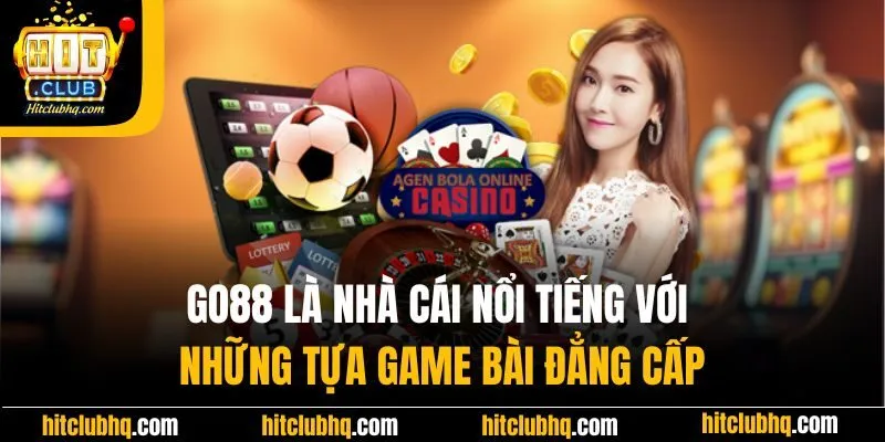 Go88 là cổng game bài nổi tiếng với những tựa game bài đẳng cấp
